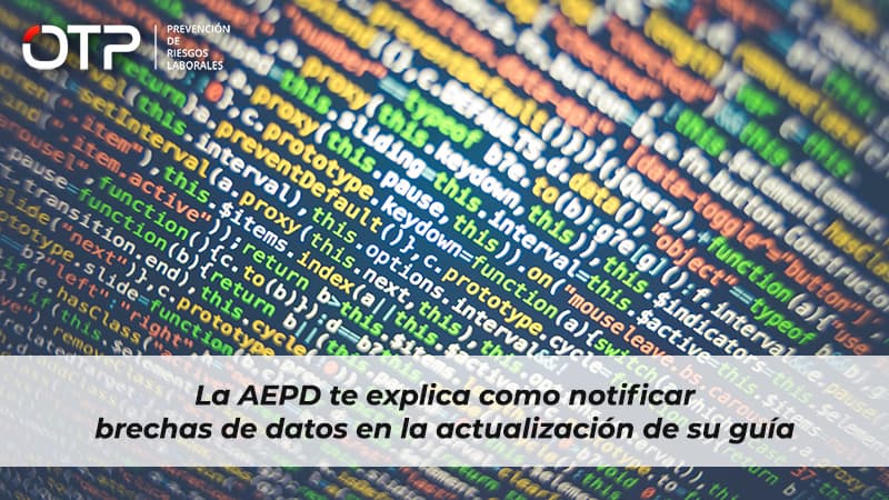 La AEPD te explica como notificar brechas de datos en la actualización de su guía